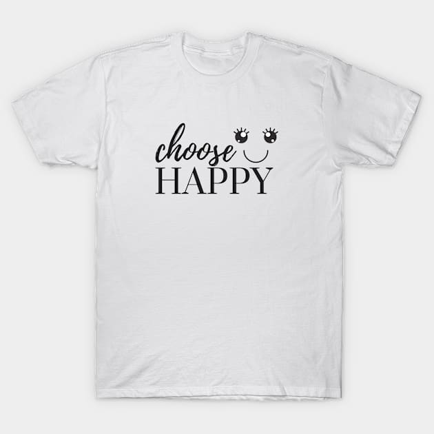 Choose Happy T-Shirt by karolynmarie